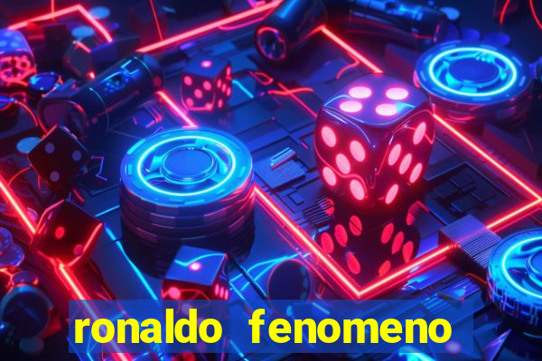 ronaldo fenomeno primeiro time